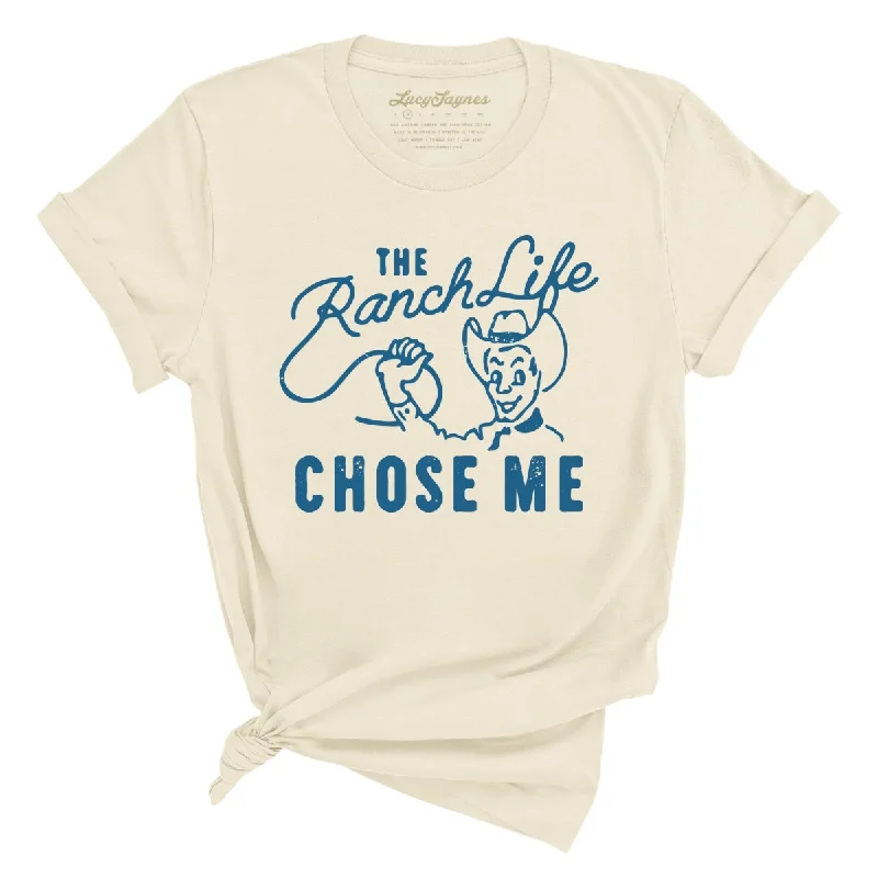 The Ranch Life Chose Me Tee